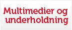 Multimedier og underholdning